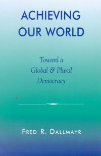 Book Cover for Achieving Our World by Fred Dallmayr