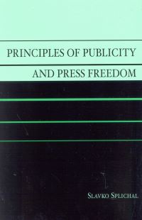 Book Cover for Principles of Publicity and Press Freedom by Slavko Splichal