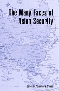 Book Cover for The Many Faces of Asian Security by Sheldon W Simon