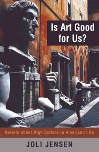 Book Cover for Is Art Good for Us? by Joli Jensen