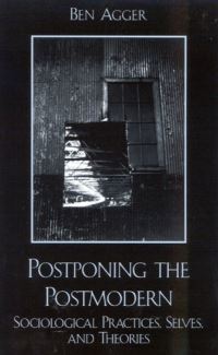 Book Cover for Postponing the Postmodern by Ben Agger
