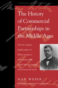 Book Cover for The History of Commercial Partnerships in the Middle Ages / Max Weber ; Translated and Introduced by Lutz Kaelber by Max Weber, Lutz Kaelber
