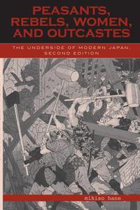Book Cover for Peasants, Rebels, Women, and Outcastes by Mikiso Hane