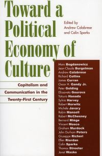 Book Cover for Toward a Political Economy of Culture by Andrew Calabrese, Colin Sparks