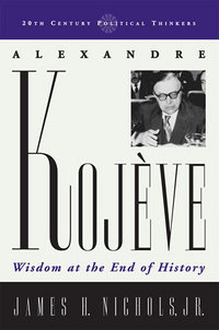 Book Cover for Alexandre Kojève by James H Nichols