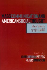 Book Cover for Mass Communication and American Social Thought by John Durham Peters, Peter Simonson