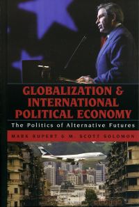 Book Cover for Globalization and International Political Economy by Mark Rupert, M Scott Solomon