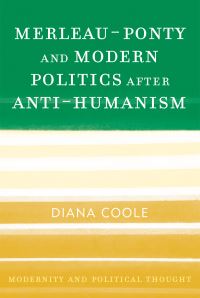 Book Cover for Merleau-Ponty and Modern Politics After Anti-Humanism by Diana H Coole