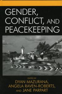 Book Cover for Gender, Conflict, and Peacekeeping by Dyan E Mazurana, Jane L Parpart, Angela RavenRoberts