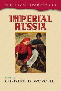 Book Cover for The Human Tradition in Imperial Russia by Christine Worobec