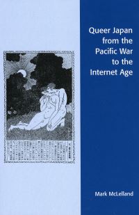 Book Cover for Queer Japan from the Pacific War to the Internet Age by Mark J McLelland