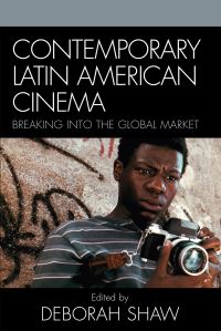 Book Cover for Contemporary Latin American Cinema by Deborah Shaw