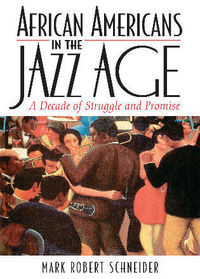 Book Cover for African Americans in the Jazz Age by Mark R Schneider
