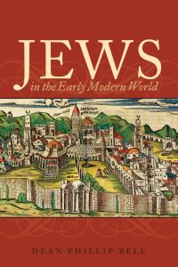 Book Cover for Jews in the Early Modern World by Dean Phillip Bell
