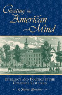 Book Cover for Creating the American Mind by J David Hoeveler