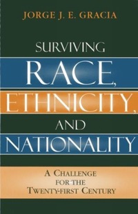 Book Cover for Surviving Race, Ethnicity, and Nationality by Jorge Gracia