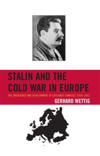 Book Cover for Stalin and the Cold War in Europe by Gerhard Wettig