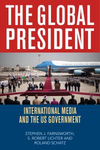 Book Cover for The Global President by Stephen J Farnsworth, S Robert Lichter, Roland Schatz