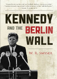 Book Cover for Kennedy and the Berlin Wall by W R Smyser