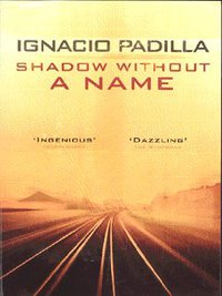 Book Cover for Shadow Without a Name by Ignacio Padilla