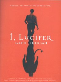 Book Cover for I, Lucifer by Glen Duncan
