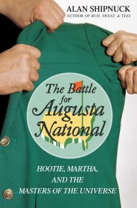 Book Cover for The Battle for Augusta National by Alan Shipnuck