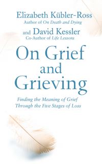 Book Cover for On Grief and Grieving by Elisabeth KüblerRoss, David Kessler