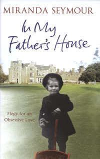 Book Cover for In My Father's House by Miranda Seymour