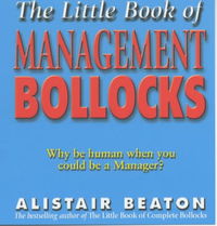 Book Cover for The Little Book of Management Bollocks by Alistair Beaton