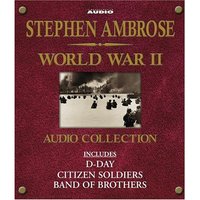 Book Cover for The Stephen Ambrose World War II Audio Collection by Stephen E Ambrose