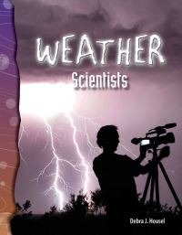 Book Cover for Weather Scientists by Debra J Housel, Jennifer Overend Prior, Kathleen Kopp