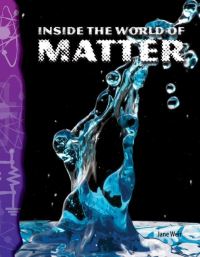 Book Cover for Inside the World of Matter by Jane Weir
