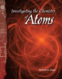 Book Cover for Investigating the Chemistry of Atoms by Elizabeth Cregan