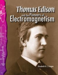 Book Cover for Thomas Edison and the Pioneers of Electromagnetism by Elizabeth R Cregan
