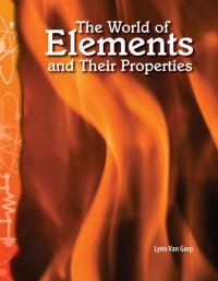 Book Cover for The World of Elements and Their Properties by Connie Jankowski
