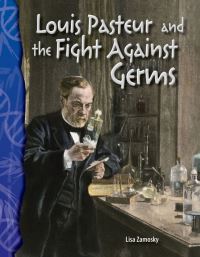 Book Cover for Louis Pasteur and the Fight Against Germs by Lynn Van Gorp