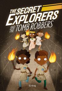 Book Cover for The Secret Explorers and the Tomb Robbers by SJ King