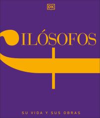Book Cover for Filósofos (Philosophers: Their Lives and Works) by DK