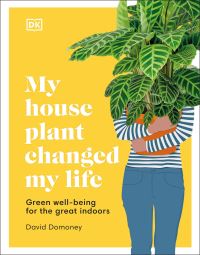 Book Cover for My Houseplant Changed My Life by David Domoney