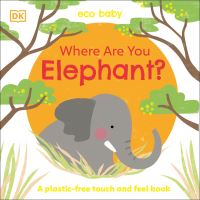 Book Cover for Eco Baby Where Are You Elephant? by DK