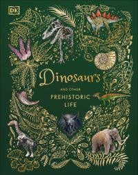 Book Cover for Dinosaurs and Other Prehistoric Life by Anusuya ChinsamyTuran