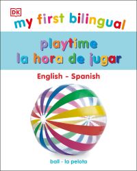 Book Cover for My First Bilingual. Playtime by Violet Peto