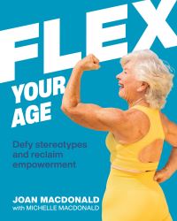Book Cover for Flex Your Age by Joan MacDonald, Michelle MacDonald
