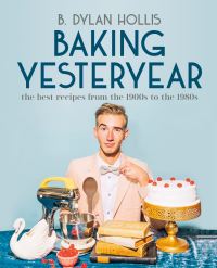 Book Cover for Baking Yesteryear by B Dylan Hollis