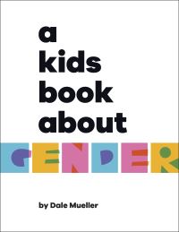 Book Cover for A Kids Book About Gender by Dale Mueller