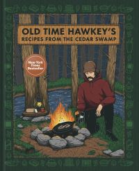 Old Time Hawkey's Recipes from the Cedar Swamp