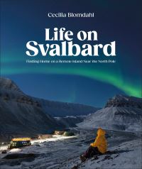 Book Cover for Life on Svalbard by Cecilia Blomdahl