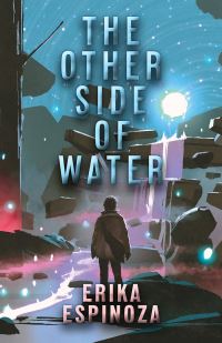 Book Cover for The Other Side of Water by Erika Espinoza