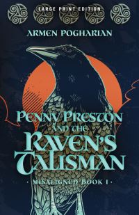 Book Cover for Penny Preston and the Raven's Talisman Volume 1 by Armen Pogharian