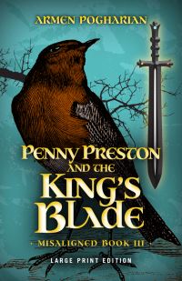Book Cover for Penny Preston and the King's Blade Volume 3 by Armen Pogharian